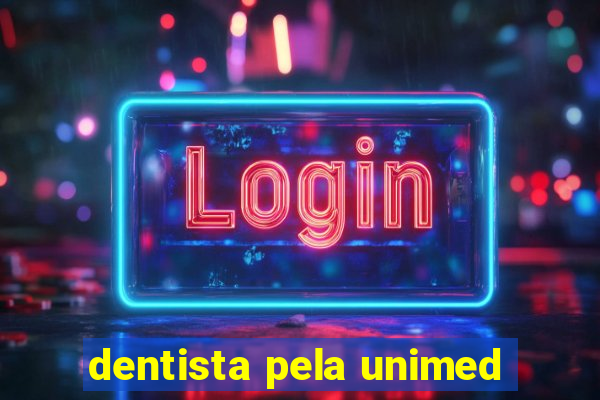 dentista pela unimed